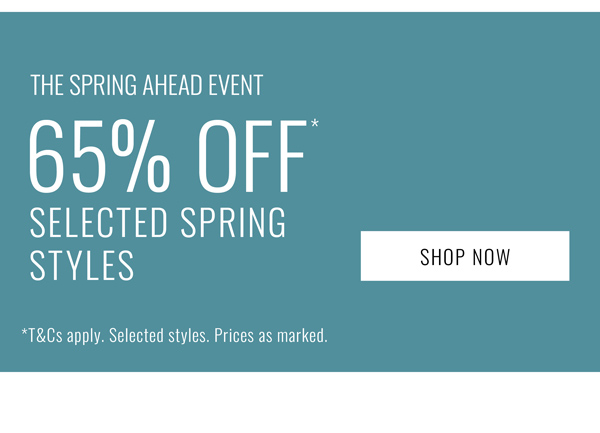 Shop 65% Off* Selected Spring Styles