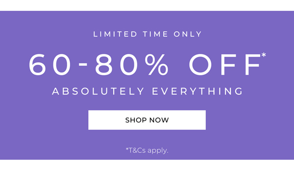 Shop Up To 80% Off* Sitewide