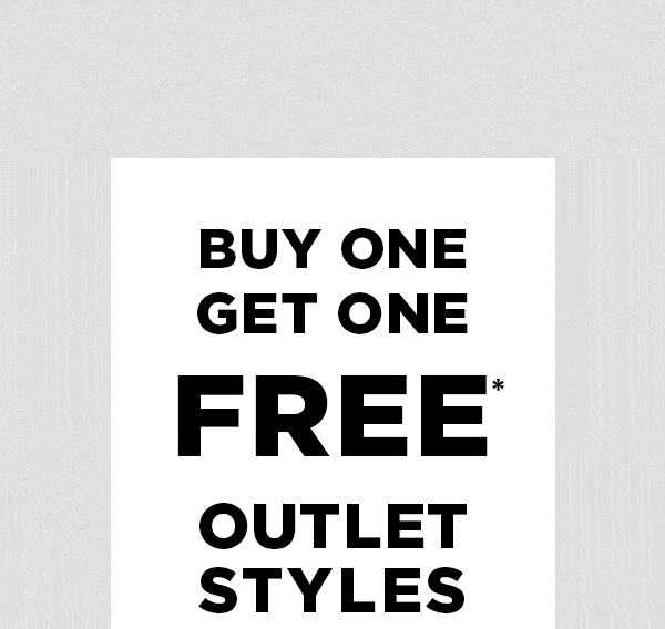 Shop Buy One, Get One FREE* Outlet Styles