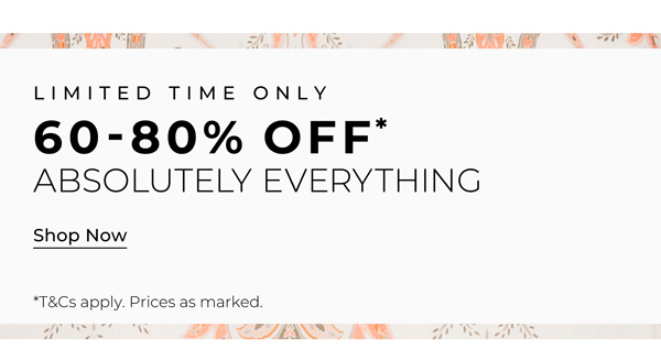 Shop Up To 80% Off* Sitewide