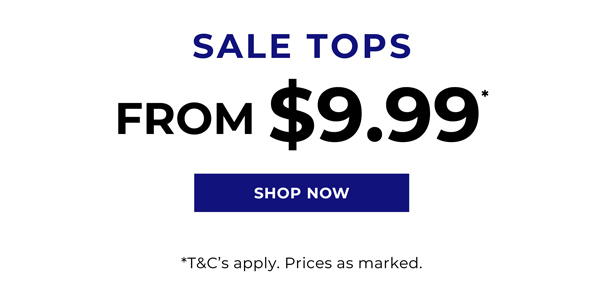 Shop Sale Tops From $9.99*