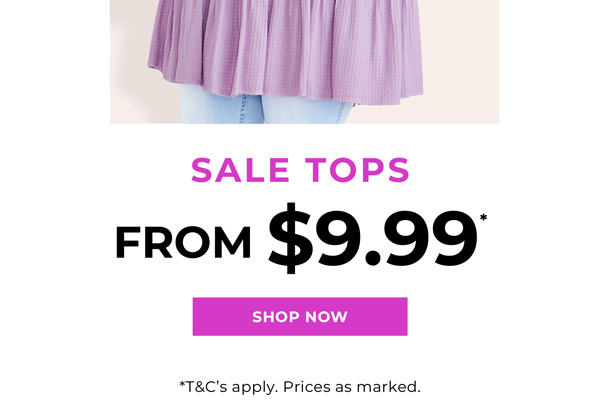 Shop Sale Tops From $9.99*