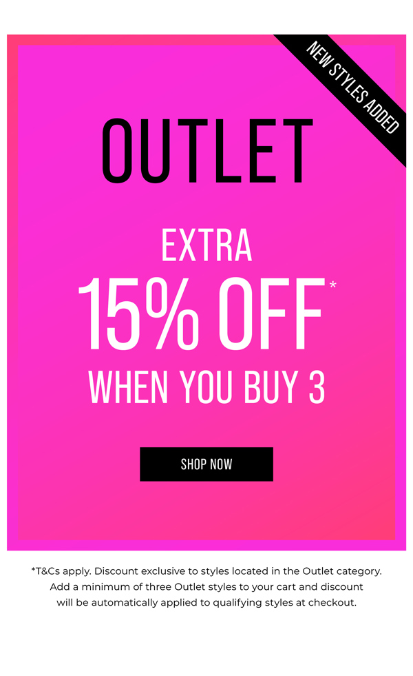 Shop Outlet Extra 15% Off* When You Buy 3