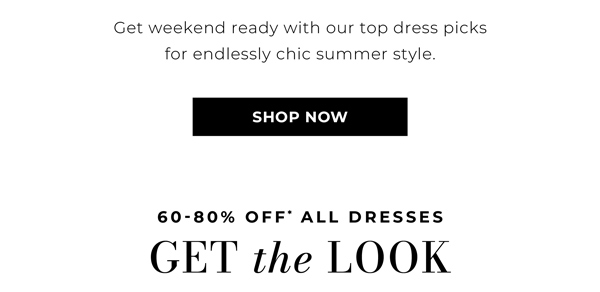 Shop 60-80% Off* Dresses