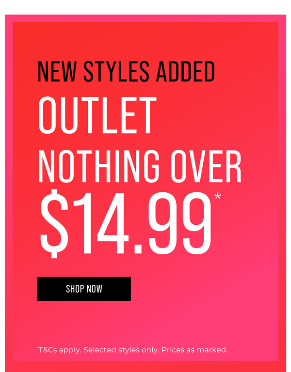 Shop Outlet $14.99 & Under*