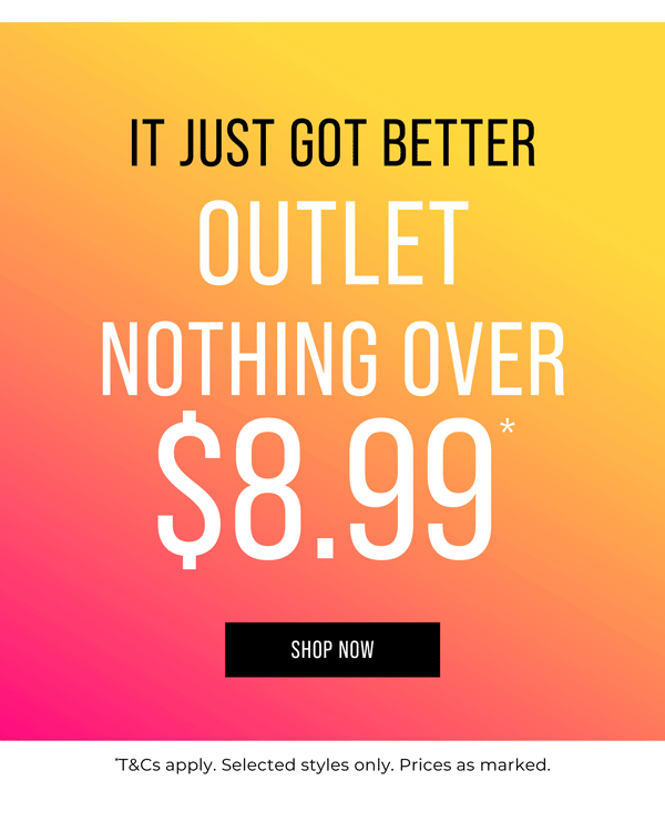 Shop Outlet $8.99 & Under*