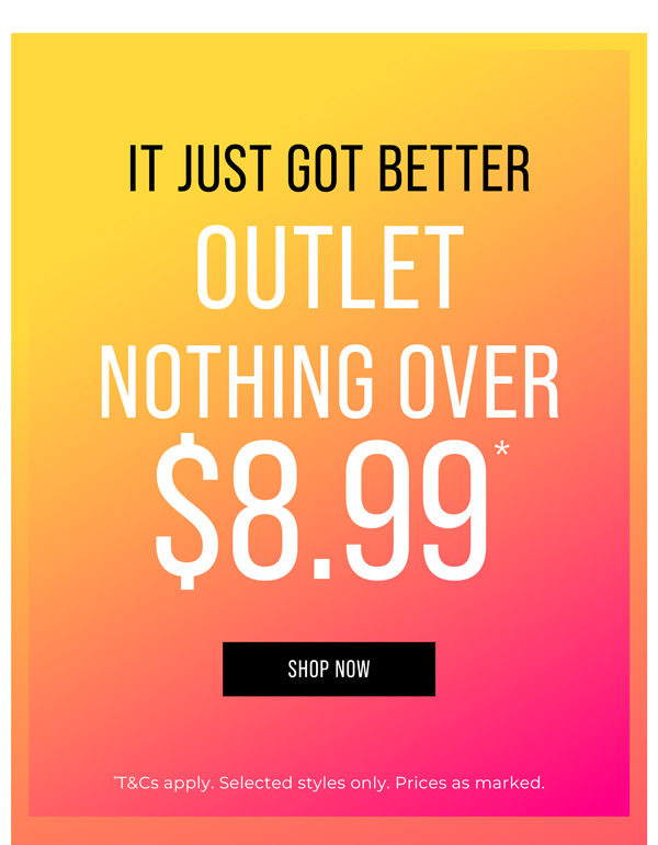 Shop Outlet $8.99 & Under*