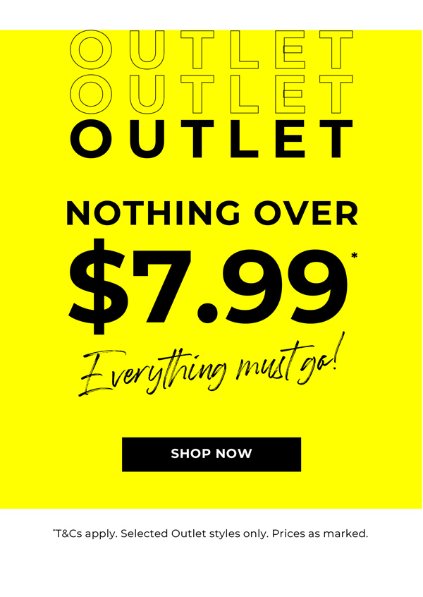 Shop Outlet $7.99 & Under*