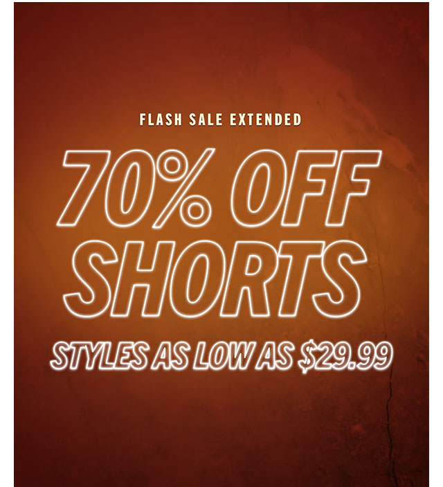 FLASH SALE EXTENDED: 70% OFF SHORTS