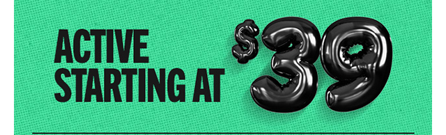ACTIVE STARTING AT $39