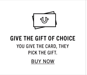  GIVE THE GIFT OF CHOICE YOU GIVE THE CARD, THEY PICK THE GIFT. BUY NOW 