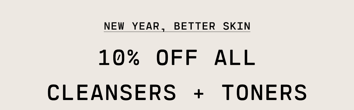 10% Off Cleansers and Toners