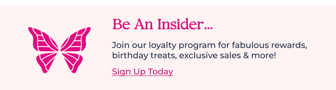 Be An Insider ... Sign Up Today