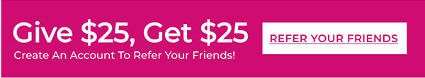 Give $25, Get $25 - Refer Your Friends