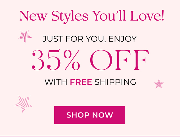 Just For You, Enjoy 35% Off With Free Shipping