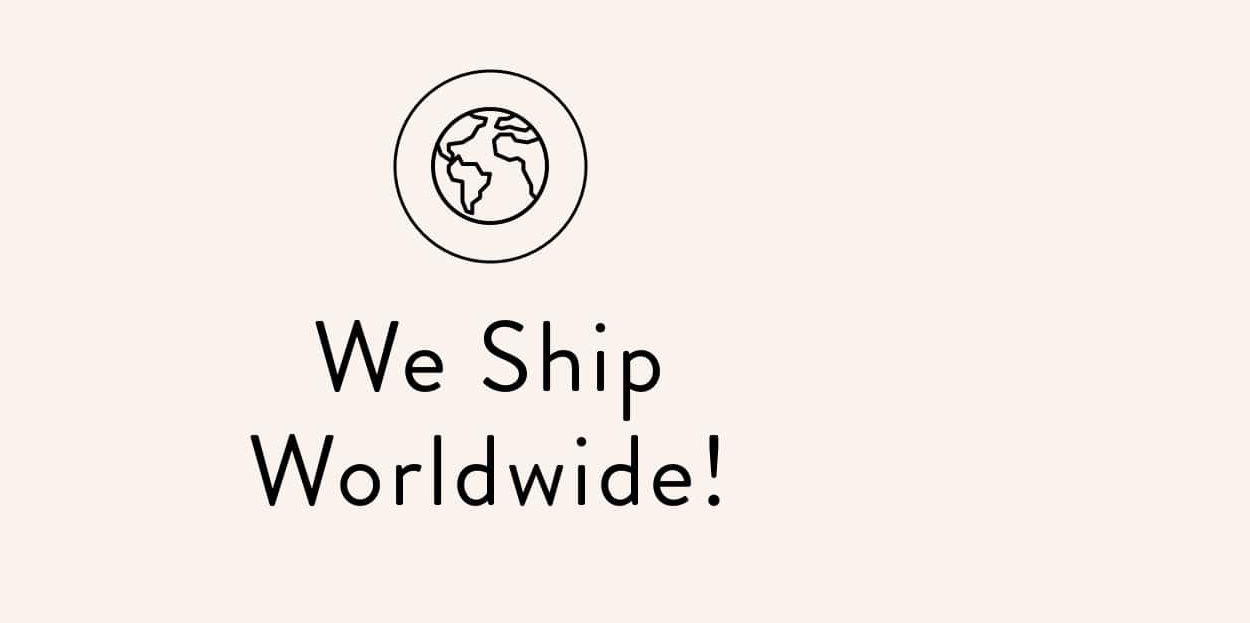 We Ship Worldwide!