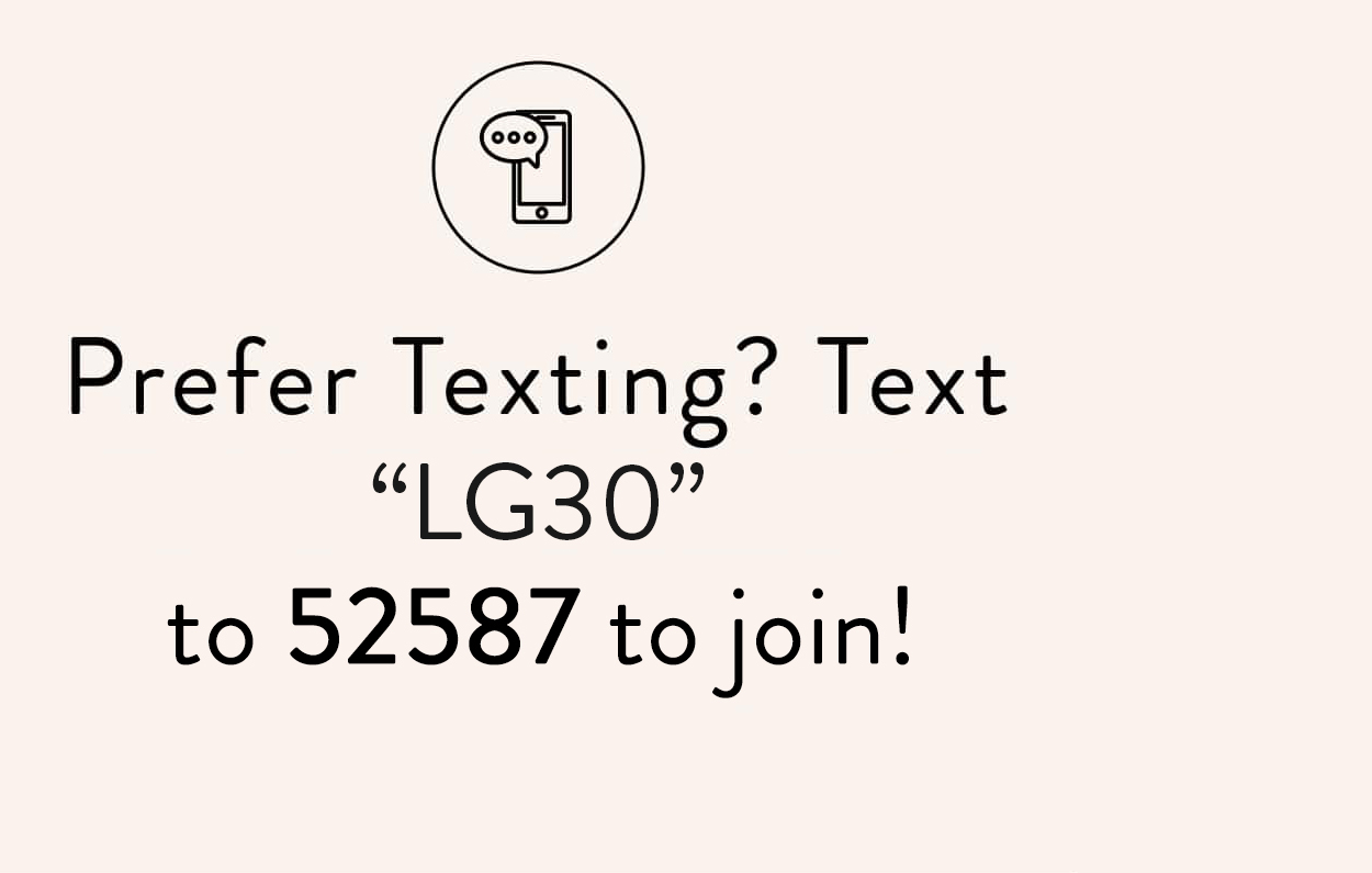Text "LG30" to 52587 to join!