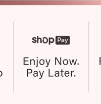 Shop Pay - Enjoy Now, Pay Later