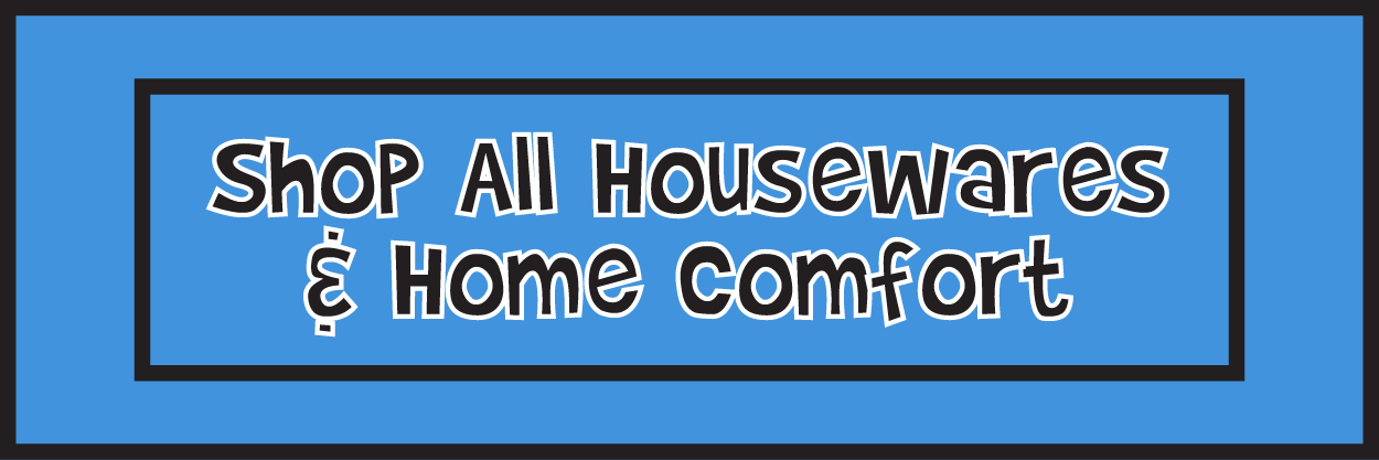 Shop All Housewares and Home Comfort