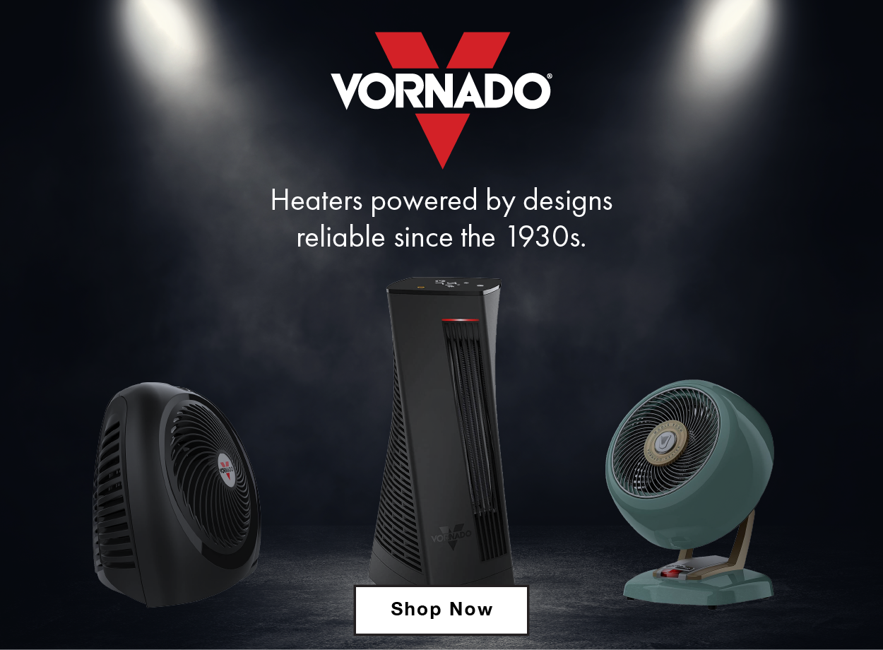 Vornado- Heaters powered by designs reliable since the 1930'2.