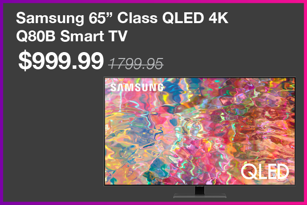 Samsung 65” Class QLED 4K Q80B Smart TV was 1799.99, now $999.99