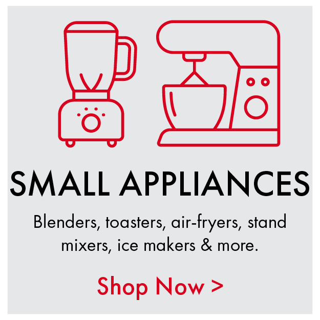 Small Appliances - Blenders, toasters, air-fryers, stand mixers, ice makers & more.