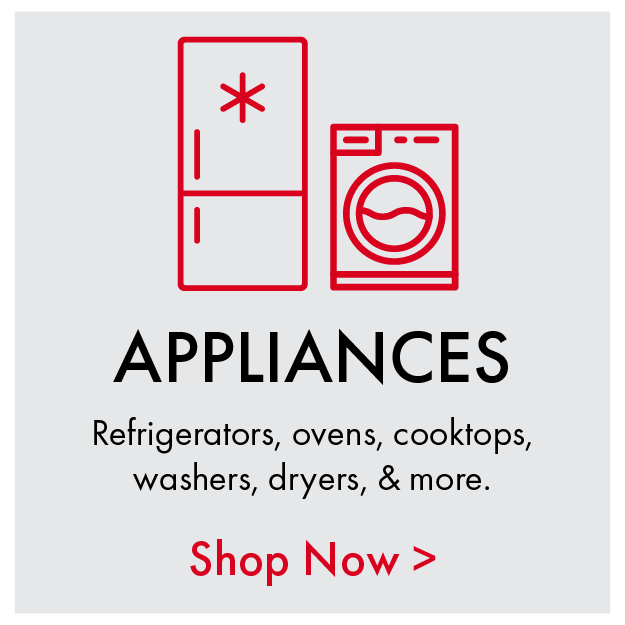 Appliances - Refrigerators, ovens, cooktops, washers, dryers, & more.