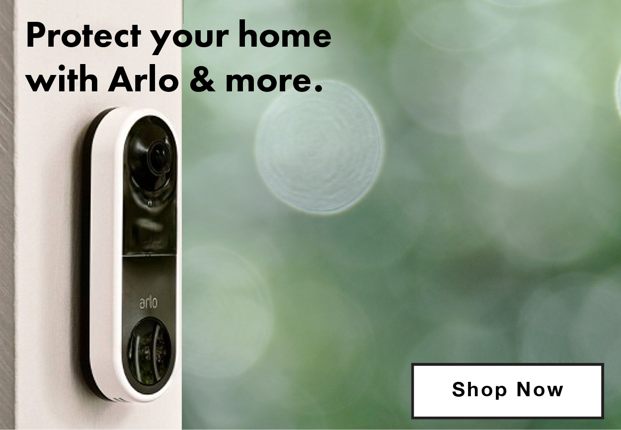 Protect your Home with Arlo & More.