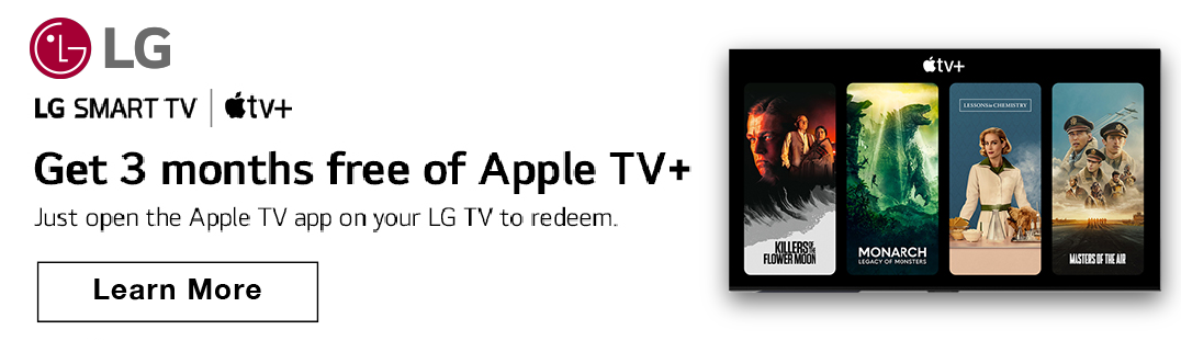 LG smart TV and apple plus- get 3 months of Apple TV+ free with purchase of select LG tvs