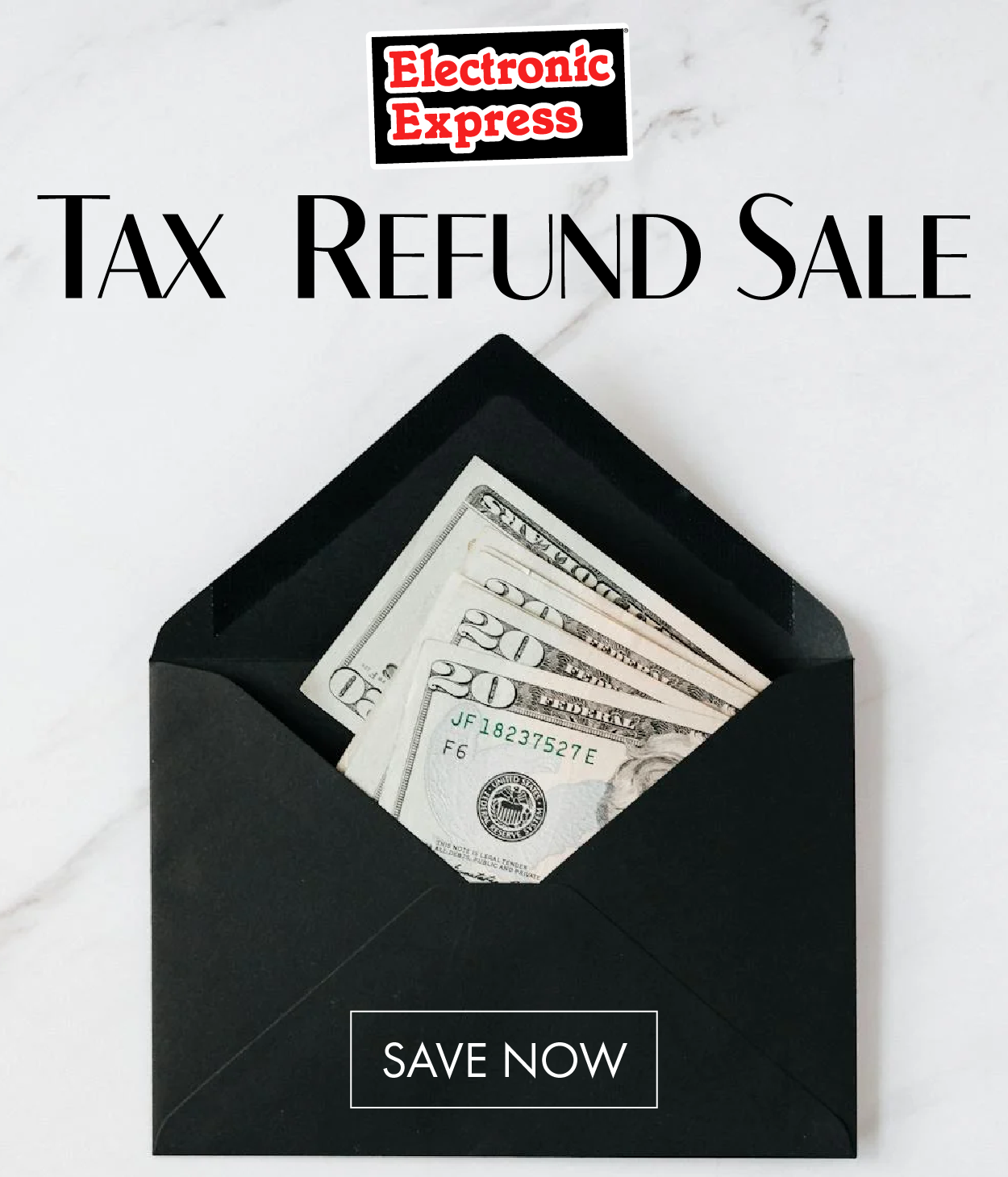 See our Tax Refund Sale at Electronic Express!
