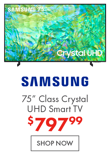 Samsung 75" TV, now 797.99