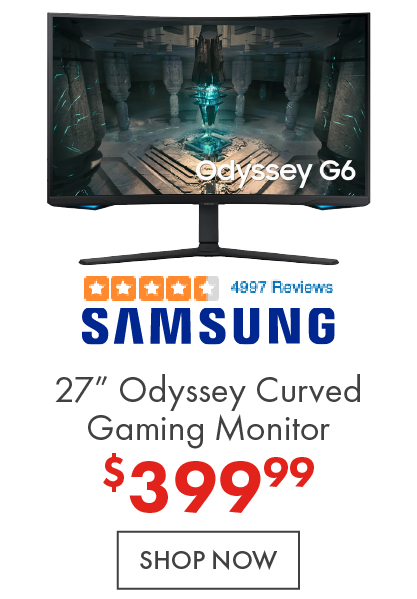 Samsung 27" odyssey curved monitor, now $399.99