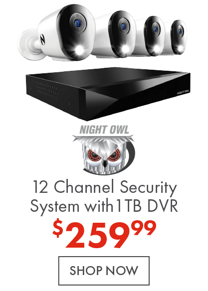 Night OWl 12 Channel Security System with1TB DVR now $349.99