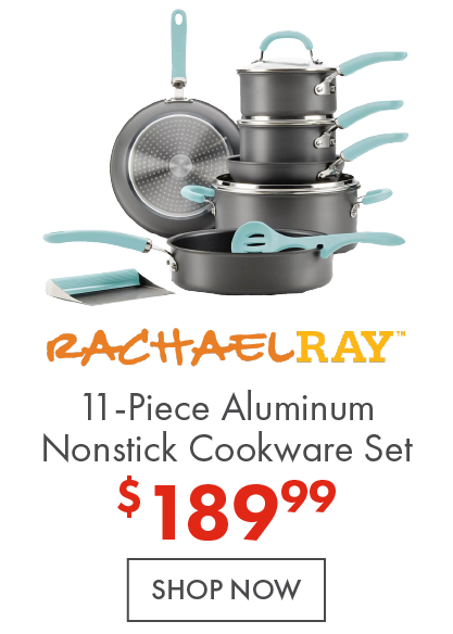 RachelRay 11-Piece Aluminum Nonstick Cookware Set now $189.99