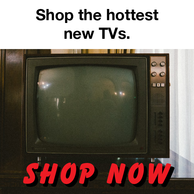 Shop the hottest new TVs