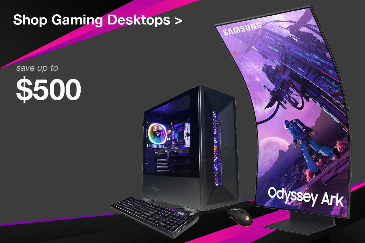 Shop Gaming Desktops and save up to $500.