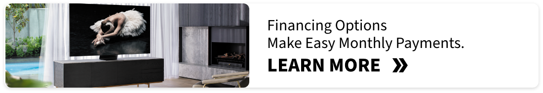 Financing Options make easy monthly payments. LEARN MORE