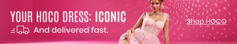 Your HOCO Dress is Iconic. And delivered fast. Shop HOCO. HOCO Free Shipping Top Banner