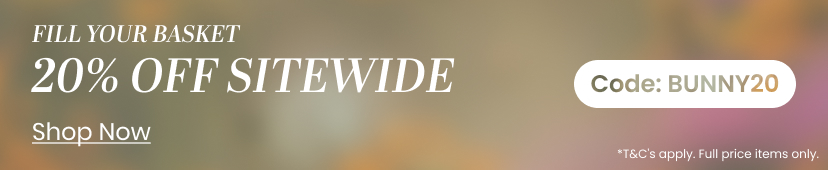 Fill your basket. 20 Percent Off Sitewide With Code BUNNY20. Top Banner