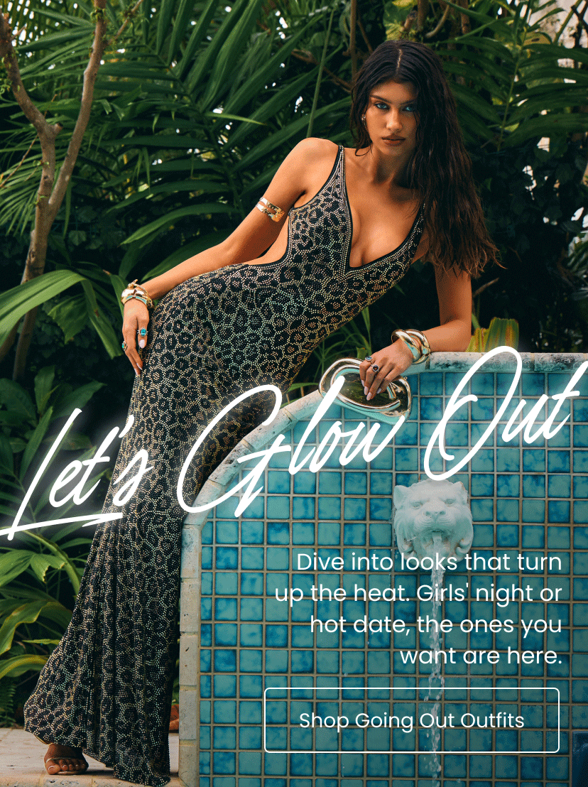 Let's Glow Out. Dive into looks that turn up the heat. Girls night out or hot date, the ones you want are here. Shop Going Out Outfits.