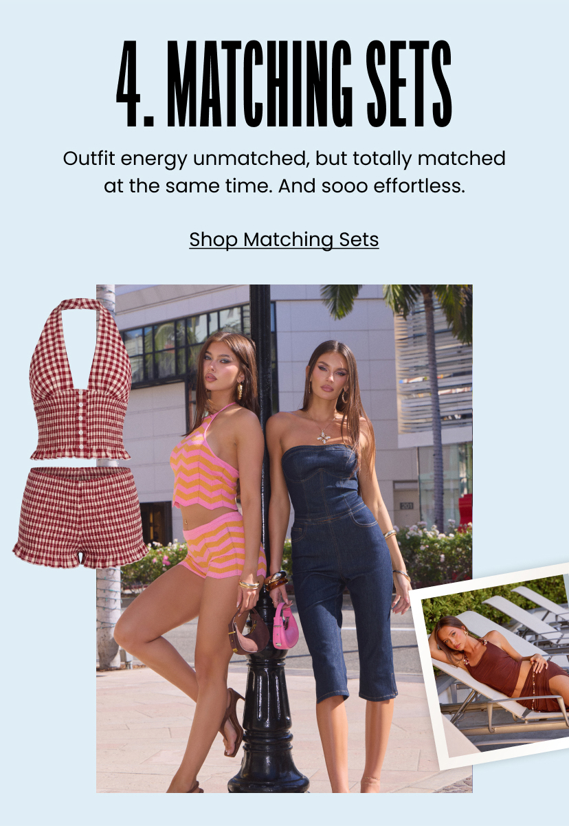 4. Matching Sets. Outfit energy unmatched but totally matched at the same time. And sooo effortless. Shop Matching Sets