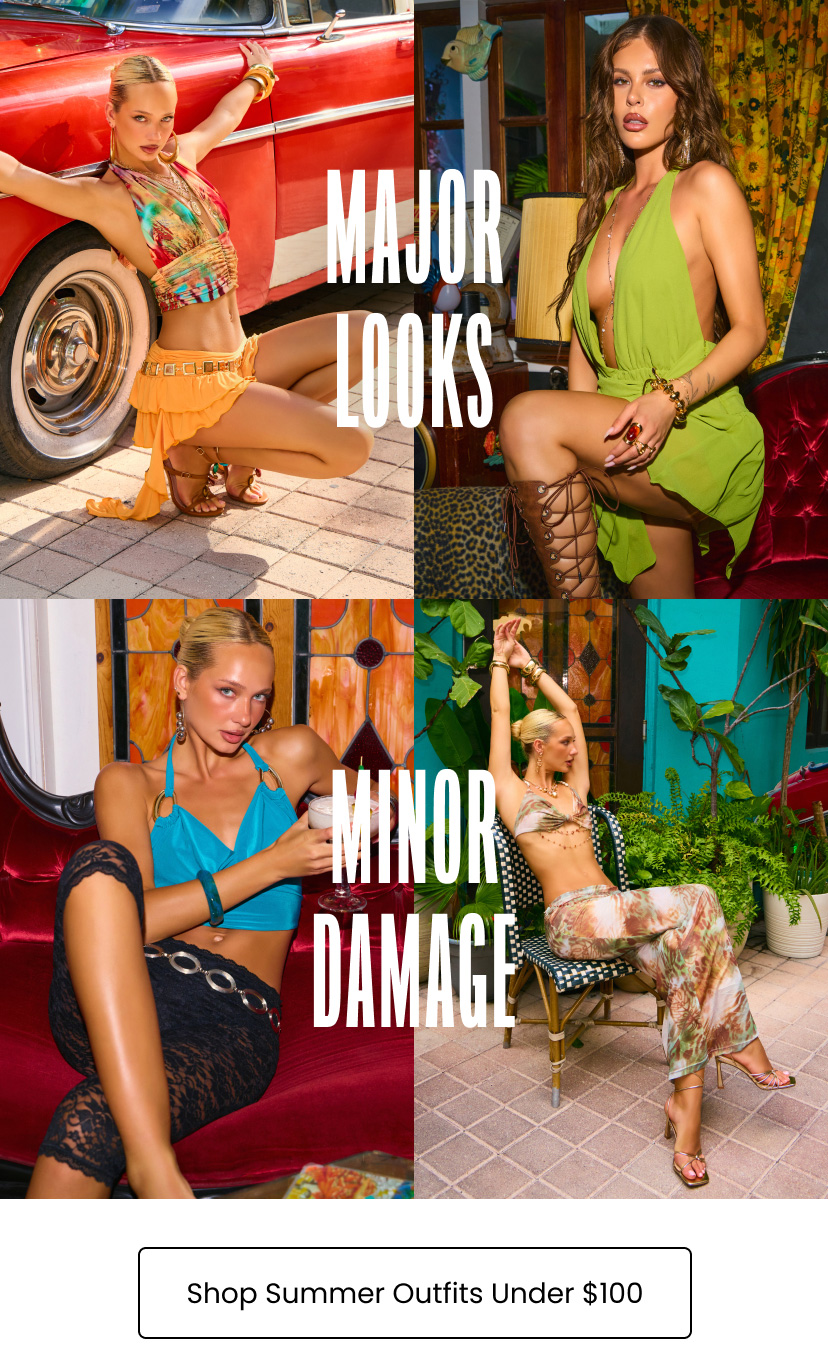 Major Looks. Minor Damage. Summer Outfits