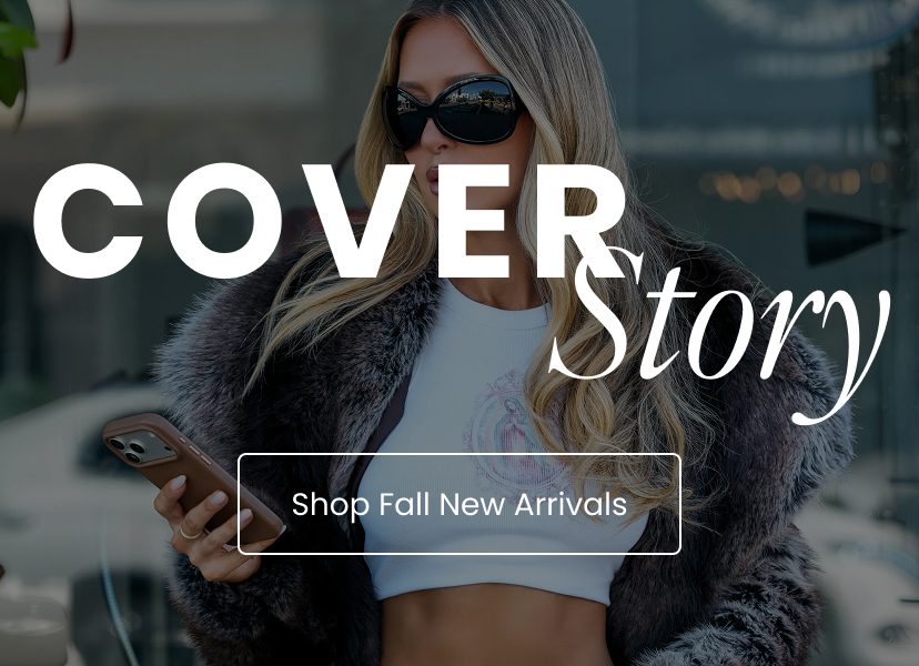 Cover Story. Shop Fall New Arrivals