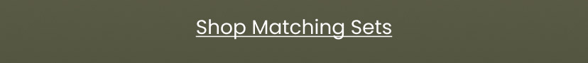 Shop Matching Sets