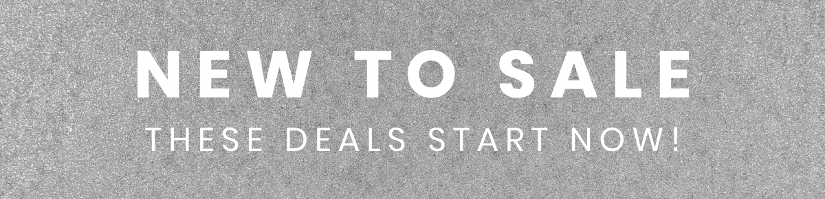 New to Sale. These deals start now.