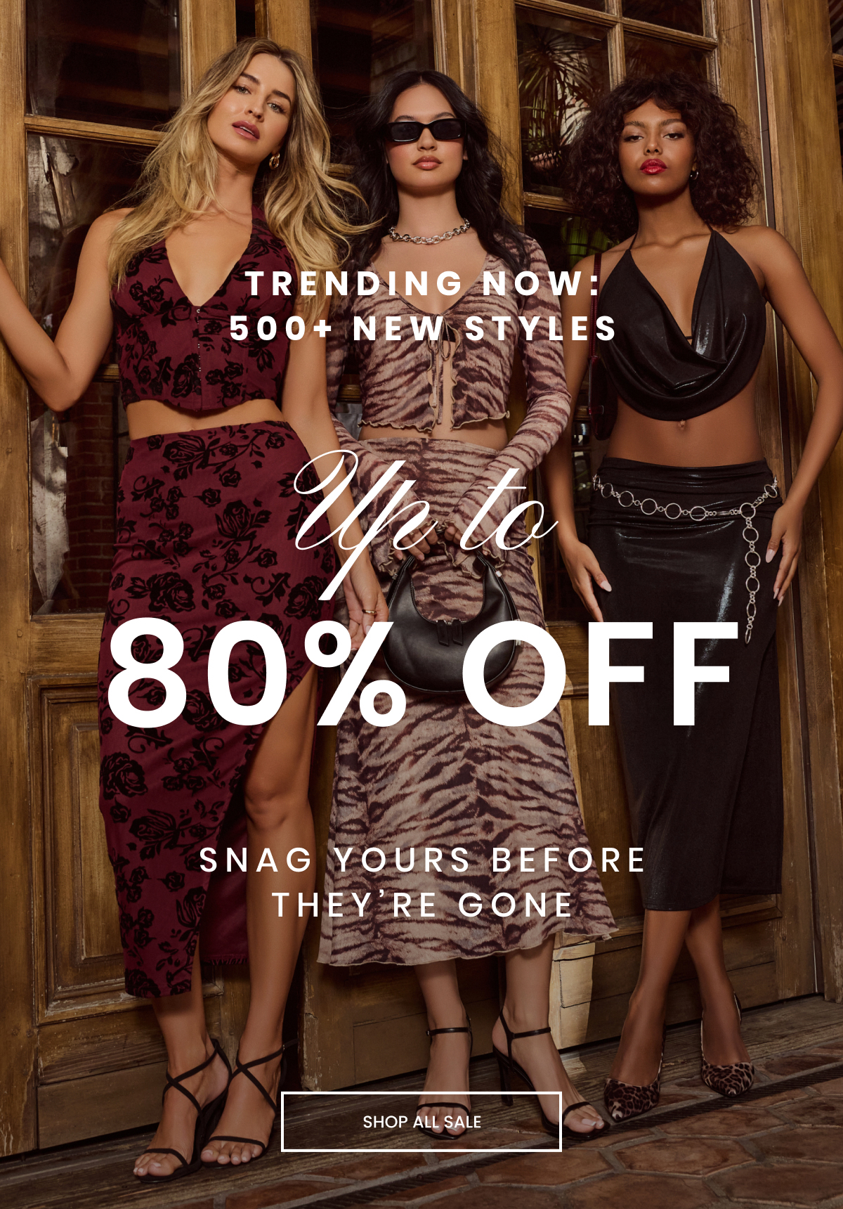 Trending Now. Over 500 new styles. Up to 80 percent off. Snag yours before they are gone.