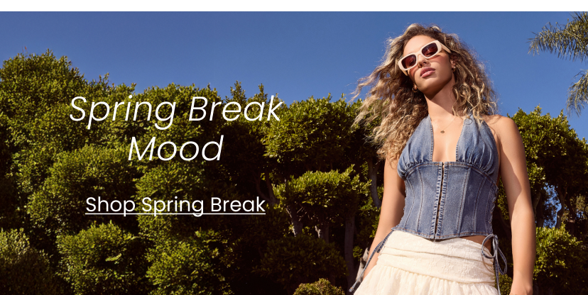 Spring Break Mood. Shop Spring Break. Banner