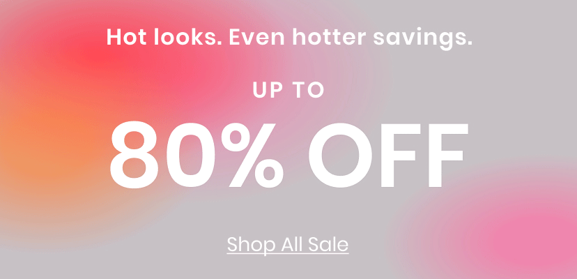 Hot looks. Even hotter savings. Up to 80 percent off sale. Markdowns Banner