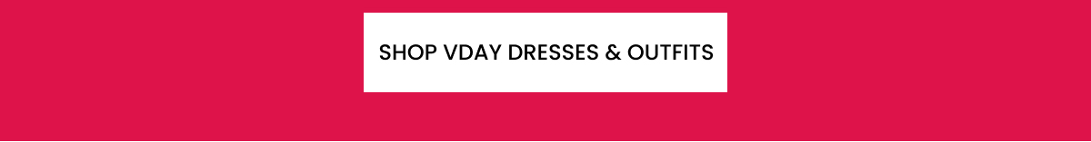 Shop Vday Dresses and Outfits