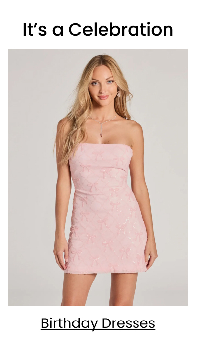 Its a Celebration. Birthday Dresses